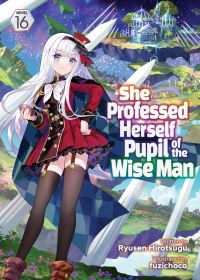 Book Cover for She Professed Herself Pupil of the Wise Man (Light Novel) Vol. 16 by Ryusen Hirotsugu