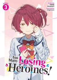 Book Cover for Too Many Losing Heroines! (Light Novel) Vol. 3 by Takibi Amamori