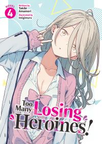 Book Cover for Too Many Losing Heroines! (Light Novel) Vol. 4 by Takibi Amamori