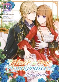 Book Cover for I'll Never Be Your Crown Princess! - Betrothed (Manga) Vol. 2 by Saki Tsukigami