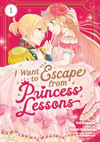 Book Cover for I Want to Escape from Princess Lessons (Manga) Vol. 1 by Izumi Sawano