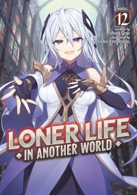Book Cover for Loner Life in Another World (Light Novel) Vol. 12 by Shoji Goji