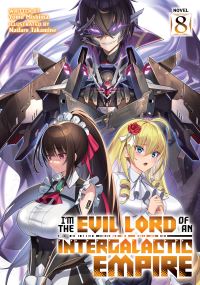 Book Cover for I'm the Evil Lord of an Intergalactic Empire! (Light Novel) Vol. 8 by Yomu Mishima