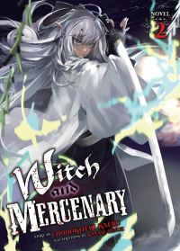 Book Cover for Witch and Mercenary (Light Novel) Vol. 2 by Chohokiteki Kaeru
