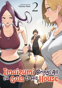 Book Cover for Imaizumi Brings All the Gals to His House Vol. 2 by Gorou Nori