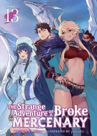 Book Cover for The Strange Adventure of a Broke Mercenary (Light Novel) Vol. 13 by Mine