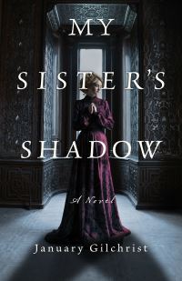 Book Cover for My Sister's Shadow by January Gilchrist