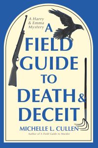 Book Cover for A Field Guide to Death and Deceit by Michelle L Cullen