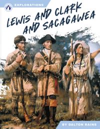 Book Cover for Lewis and Clark and Sacagawea by Dalton Rains