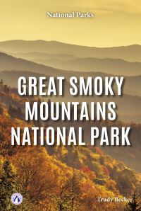 Book Cover for Great Smoky Mountains National Park. Hardcover by Trudy Becker