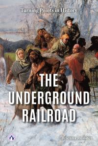 Book Cover for The Underground Railroad by Brienna Rossiter
