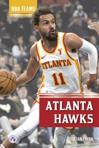 Book Cover for Atlanta Hawks. Hardcover by Brendan Flynn
