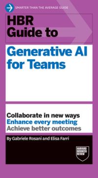 Book Cover for HBR Guide to Generative AI for Teams by Gabriele Rosani, Elisa Farri