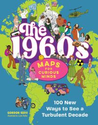 Book Cover for The 1960S | Maps for Curious Minds by Gordon Kerr