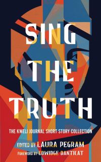 Book Cover for Sing the Truth by Laura Pegram, Edwidge Danticat