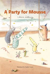 Book Cover for A Party for Mousse (Mousse Vol. 4) by Claire Lebourg