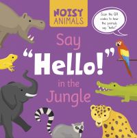 Book Cover for Noisy Animals Say 'Hello!' in the Jungle. Hardcover by Madeline Tyler