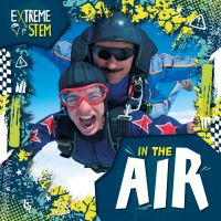 Book Cover for Extreme STEM in the Air. Hardcover by Noah Leatherland
