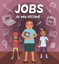 Book Cover for Jobs in My Lifetime. Hardcover by Rebecca PhillipsBartlett
