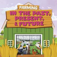Book Cover for Farming in the Past, Present, and Future. Hardcover by Charis Mather