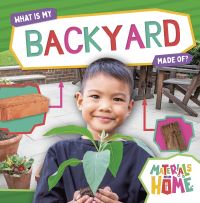 Book Cover for What Is My Backyard Made Of? Hardcover by Alex Hall