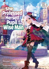 Book Cover for She Professed Herself Pupil of the Wise Man (Light Novel) Vol. 15 by Ryusen Hirotsugu