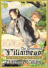 Book Cover for The Condemned Villainess Goes Back in Time and Aims to Become the Ultimate Villain (Light Novel) Vol. 5 by Bakufu Narayama
