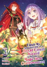 Book Cover for I Quit My Apprenticeship as a Royal Court Wizard to Become a Magic Item Craftswoman (Manga) Vol. 3 by Sei Kamiizumi
