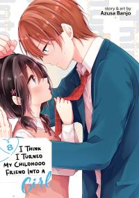 Book Cover for I Think I Turned My Childhood Friend Into a Girl Vol. 8 by Azusa Banjo