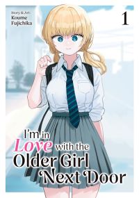 Book Cover for I'm in Love With the Older Girl Next Door Vol. 1 by Koume Fujichika