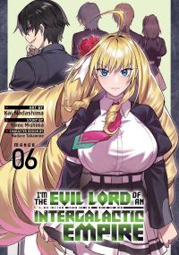 Book Cover for I'm the Evil Lord of an Intergalactic Empire! (Manga) Vol. 6 by Yomu Mishima