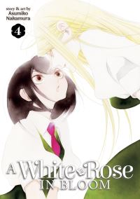 Book Cover for A White Rose in Bloom Vol. 4 by Asumiko Nakamura