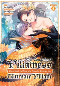 Book Cover for The Condemned Villainess Goes Back in Time and Aims to Become the Ultimate Villain (Manga) Vol. 4 by Bakufu Narayama