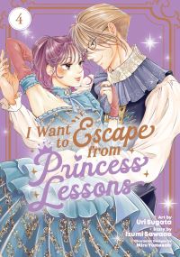 Book Cover for I Want to Escape from Princess Lessons (Manga) Vol. 4 by Izumi Sawano