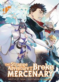 Book Cover for The Strange Adventure of a Broke Mercenary (Light Novel) Vol. 15 by Mine