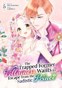 Book Cover for The Trapped Former Villainess Wants to Escape from the Sadistic Prince Vol. 5 by Usui Katsura