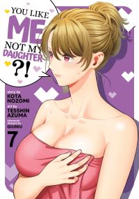 Book Cover for You Like Me, Not My Daughter?! (Manga) Vol. 7 by Kota Nozomi