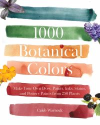 Book Cover for 1000 Botanical Colors by Caleb Warnok