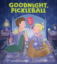 Book Cover for Goodnight, Pickleball by Chuck Sambuchino