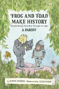Book Cover for Frog and Toad Make History by Jennie Egerdie