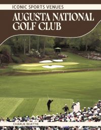 Book Cover for Augusta National Golf Club by Charlie Beattie