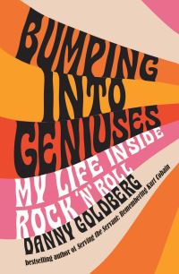 Book Cover for Bumping Into Geniuses by Danny Goldberg