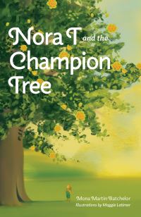 Book Cover for Nora T and the Champion Tree by Mona Martin Batchelor