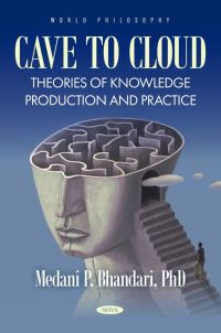 Book Cover for Cave to Cloud - Theories of Knowledge Production and Practice by Medani P Bhandari