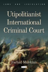 Book Cover for Utipolitianist International Criminal Court by Farhad Malekian