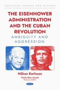 Book Cover for The Eisenhower Administration and the Cuban Revolution by Håkan Karlsson