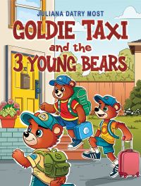 Book Cover for Goldie TAXI and the 3 Young Bears by Juliana Datry Most