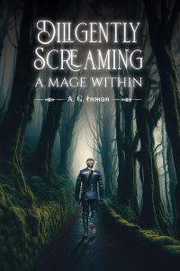 Book Cover for Diligently Screaming by A G Inmon