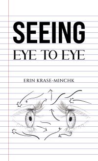 Book Cover for Seeing Eye to Eye by Erin KraseMinchk