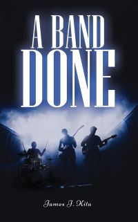 Book Cover for A Band Done by James J Kita